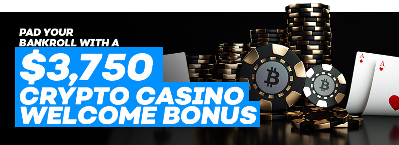 $3,750 Crypto Casino Welcome Bonus